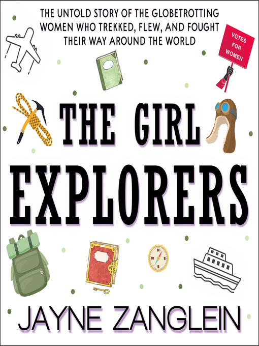 Title details for The Girl Explorers by Jayne Zanglein - Wait list